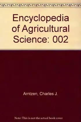 Couverture du produit · Encyclopedia of Agricultural Science, Four-Volume Set: Encyclopedia of Agricultural Science, Volume 2