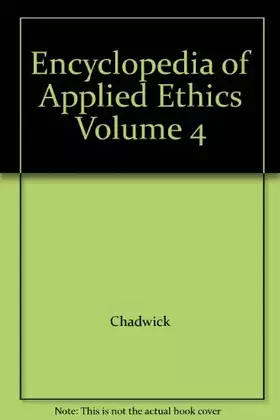 Couverture du produit · Encyclopedia of Applied Ethics Volume 4