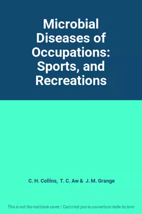 Couverture du produit · Microbial Diseases of Occupations: Sports, and Recreations