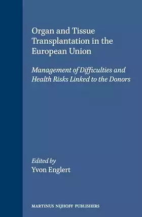 Couverture du produit · Organ and Tissue Transplantation in the European Union: Management of Difficulties and Health Risks Linked to Donors