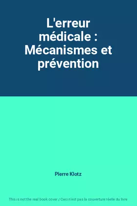 Couverture du produit · L'erreur médicale : Mécanismes et prévention
