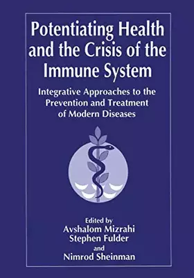 Couverture du produit · Potentiating Health and the Crisis of the Immune System: Integrative Approaches to the Prevention and Treatment of Modern Disea