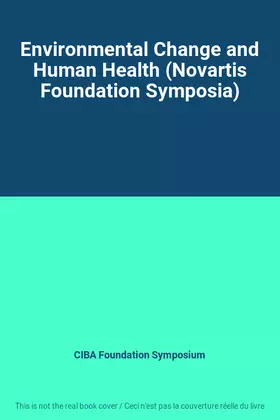 Couverture du produit · Environmental Change and Human Health (Novartis Foundation Symposia)