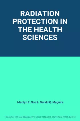 Couverture du produit · RADIATION PROTECTION IN THE HEALTH SCIENCES