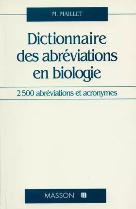 Couverture du produit · DICTIONNAIRE DES ABREVIATIONS EN BIOLOGIE. 2500 abrévations et acronymes