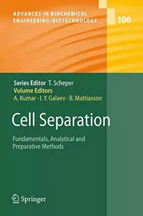 Couverture du produit · Cell Separation: Fundamentals, Analytical and Preparative Methods (Advances in Biochemical Engineering/Biotechnology, 106, Band
