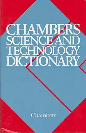 Couverture du produit · Chambers science and technology dictionary