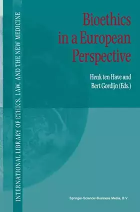 Couverture du produit · Bioethics in a European Perspective (International Library of Ethics, Law, and the New Medicine, 8)