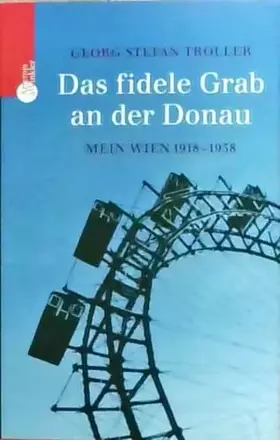 Couverture du produit · Das fidele Grab an der Donau: Mein Wien 1918-1938
