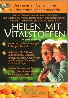 Couverture du produit · Heilen mit Vitalstoffen: Wie Sie Krankheiten für immer besiegen mit Vitaminen, Mineralstoffen und Nahrungsergänzungsmitteln - v