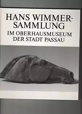 Couverture du produit · Hans Wimmer-Sammlung im Oberhaus-Museum der Stadt Passau