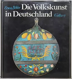 Couverture du produit · Die Volkskunst in Deutschland: Ausstrahlung - Vorlagen - Quellen