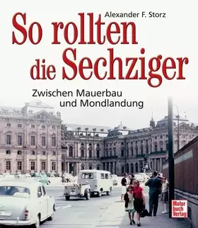 Couverture du produit · So rollten die Sechziger: Zwischen Mauerbau und Mondlandung