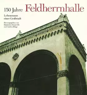 Couverture du produit · 150 Jahre Feldherrnhalle. Lebensraum einer Grossstadt