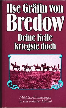 Couverture du produit · Deine Keile kriegste doch: Mädchen-Erinnerungen an eine verlorene Heimat