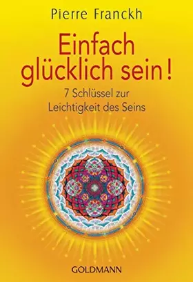 Couverture du produit · Einfach glücklich sein!: 7 Schlüssel zur Leichtigkeit des Seins