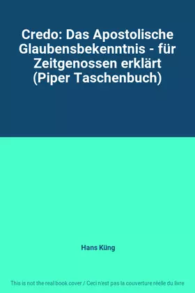 Couverture du produit · Credo: Das Apostolische Glaubensbekenntnis - für Zeitgenossen erklärt (Piper Taschenbuch)