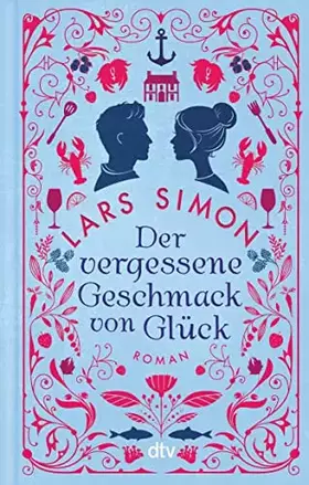 Couverture du produit · Der vergessene Geschmack von Glück: Roman