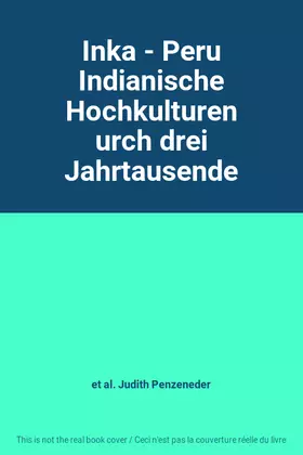 Couverture du produit · Inka - Peru Indianische Hochkulturen urch drei Jahrtausende