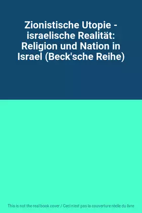 Couverture du produit · Zionistische Utopie - israelische Realität: Religion und Nation in Israel (Beck'sche Reihe)