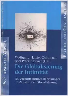 Couverture du produit · Die Globalisierung der Intimität. Die Zukunft intimer Beziehungen im Zeitalter der Globalisierung