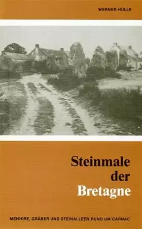 Couverture du produit · Steinmale der Bretagne: Menhire, Gräber und Steinalleen rund um Carnac
