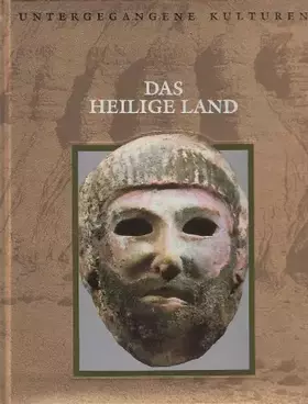 Couverture du produit · Untergegangene Kulturen: Das Heilige Land - Redaktion Time-Life Bücher
