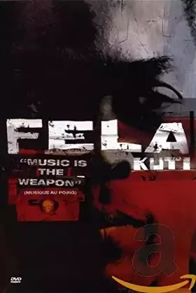 Couverture du produit · Fela Kuti : Music is the Weapon