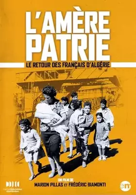 Couverture du produit · L'Amère patrie : le retour des français d'Algérie