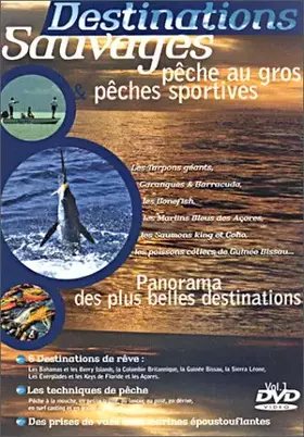 Couverture du produit · Destinations Sauvages : Pêche au gros & pêche sportive - Vol.1 : Un panorama des plus belles destinations