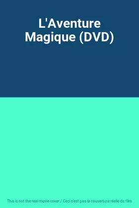 Couverture du produit · L'Aventure Magique (DVD)