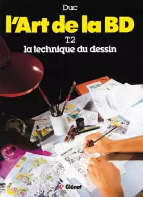 Couverture du produit · L'art de la BD, tome 2 : La technique du dessin