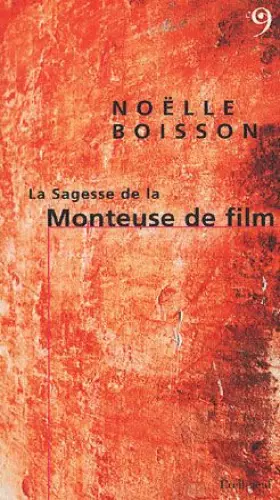 Couverture du produit · La Sagesse de la Monteuse de film