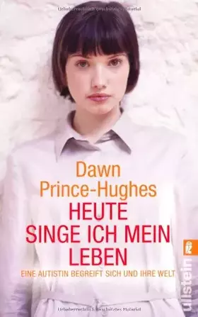 Couverture du produit · Heute singe ich mein Leben: Eine Autistin begreift sich und ihre Welt