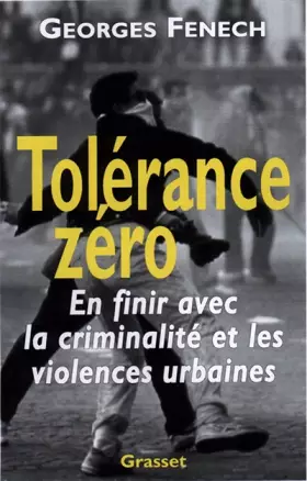 Couverture du produit · Tolérance zéro : en finir avec la criminalité et les violences urbaines