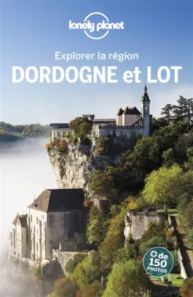 Couverture du produit · Dordogne et le Lot - Explorer la région - 2ed