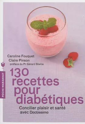 Couverture du produit · 130 recettes pour diabétiques: Concilier plaisir et santé avec Doctissimo