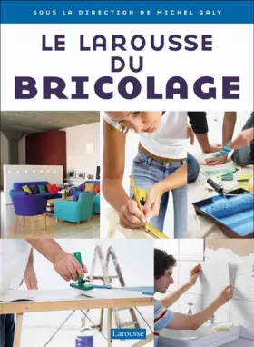 Couverture du produit · Le Larousse du Bricolage