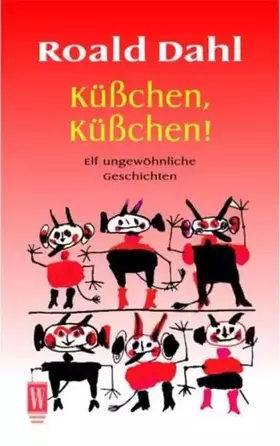 Couverture du produit · Küsschen, Küsschen!: Elf ungewöhnliche Geschichten (Die Küsschen-Reihe, Band 1)