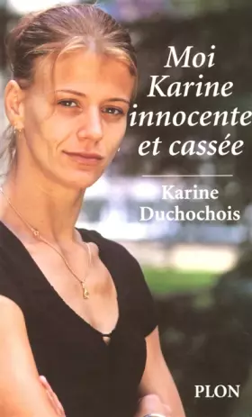 Couverture du produit · Moi, Karine innocente et cassée
