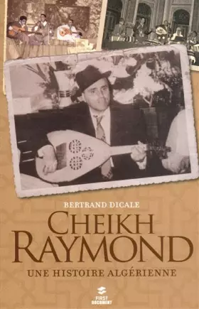 Couverture du produit · Cheikh Raymond : Une histoire algérienne