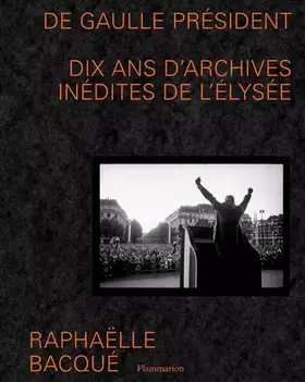 Couverture du produit · De Gaulle Président: Dix ans d'archives inédites de l'Élysée