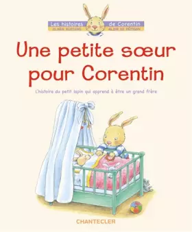 Couverture du produit · Une petite soeur pour Corentin - L'histoire du petit lapin qui apprend à être un grand frère