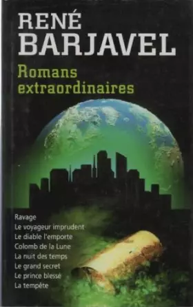 Couverture du produit · Romans extraordinaires: ravage. le voyageur imprudent. le diable l'emporte. colomb de la lune. la nuit des temps. le grand secr