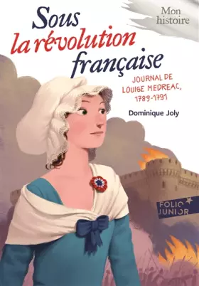 Couverture du produit · Sous la Révolution française: Journal de Louise Médréac, 1789-1791
