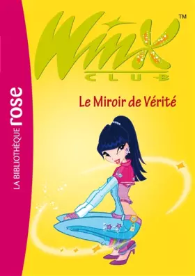 Couverture du produit · Winx Club, Tome 18 : Le miroir de vérité