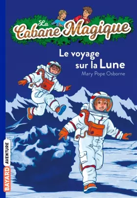 Couverture du produit · La Cabane Magique, Tome 7 : Le voyage sur la Lune