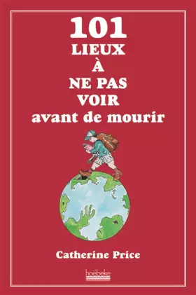 Couverture du produit · 101 Lieux a Ne Pas Voir Avant de Mourir