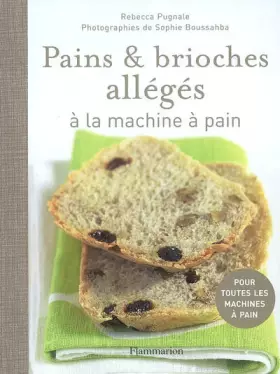 Couverture du produit · Pains et brioches allégés à la machine à pain