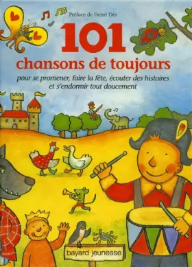 Couverture du produit · 101 chansons de toujours, pour se promener, faire la fête, écouter des histoires et s'endormir tout doucement